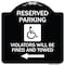 Signmission Reserved Parking Violators Will Fined and Towed Heavy-Gauge Aluminum Sign, 18" x 18", BW-1818-22998 A-DES-BW-1818-22998 - alternate 1